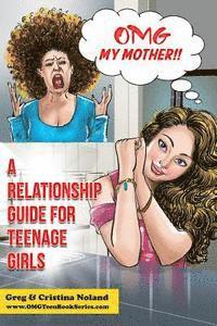 bokomslag OMG My Mother!: A Relationship Guide for Teenage Girls
