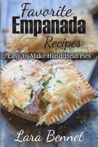 Lara Bennet - Favorite Empanada Recipes: Easy to Make Hand-Held Pies, Häftad