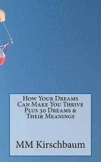 bokomslag How Your Dreams Can Make You Thrive Plus 30 Dreams & Their Meanings