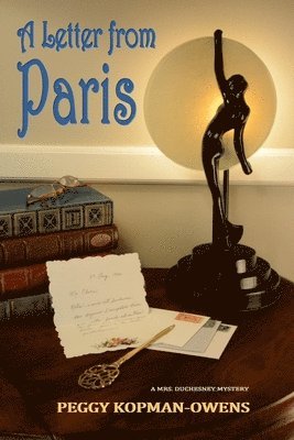 A LETTER FROM PARIS, Mrs Duchesney's Mystery in the Stamp Market: A Mrs Duchesney Mystery 1