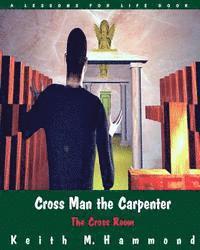 bokomslag Cross Man the Carpenter: The Cross Room