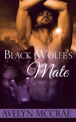 Avelyn McCrae - Black Wolfe's Mate: A Wolf Shifter Romance, Häftad