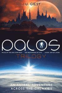 bokomslag The Palos Trilogy: Palos of the Dog Star Pack - The Mouthpiece of Zitu - Jason, Son of Jason