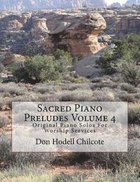 bokomslag Sacred Piano Preludes Volume 4: Original Piano Solos For Worship Services