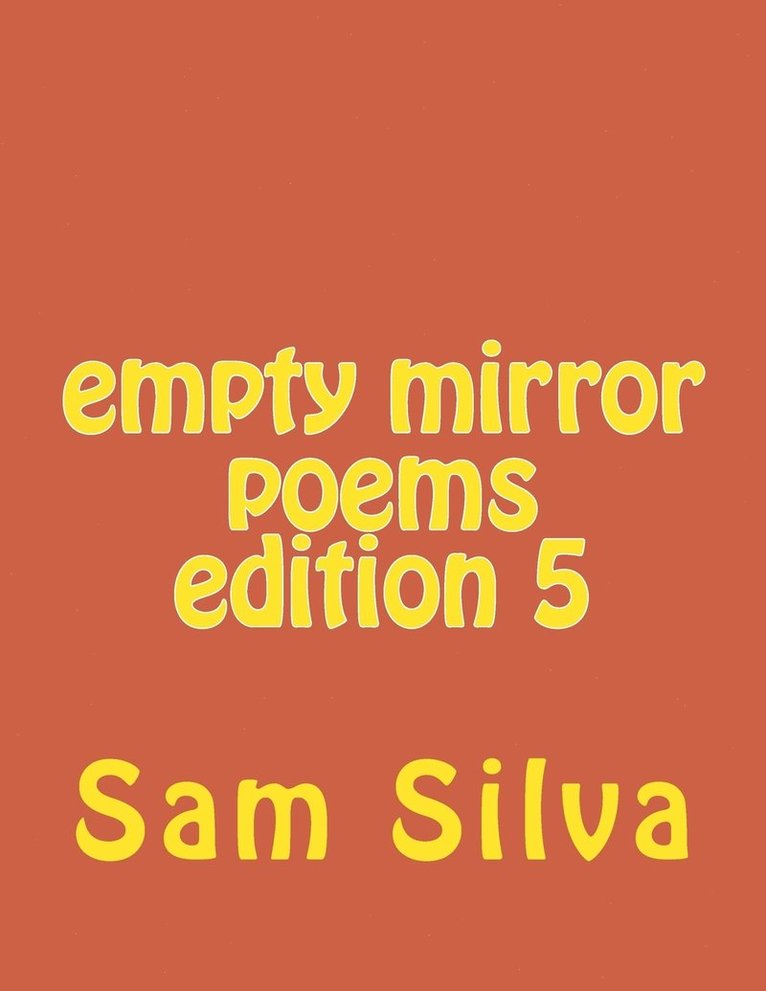 Sam Silva - empty mirror poems edition 5, Häftad