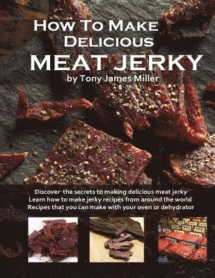 How To Make Delicious Meat Jerky 1