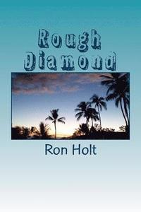 bokomslag Rough Diamond: A maritime adventure set in the days of sailing ships, complete with pirates and treasure. Suitable for young readers (8+).