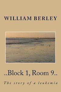 bokomslag ..Block 1, Room 9..: The story of a leukemia