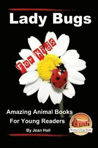 bokomslag Lady Bugs - For Kids - Amazing Animal Books for Young Readers