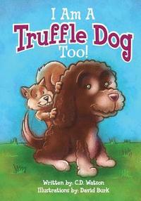 bokomslag I Am A Truffle Dog Too