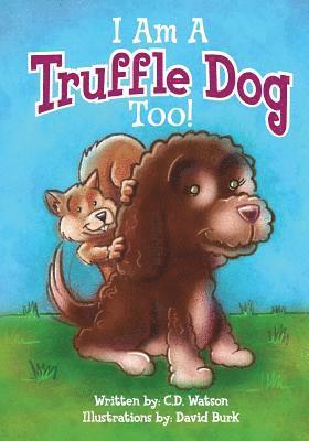 I Am A Truffle Dog Too 1