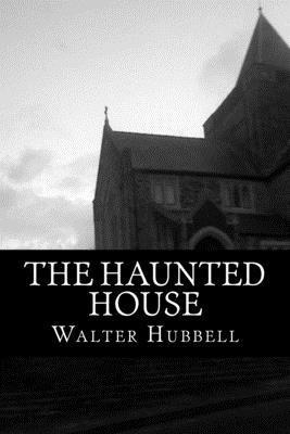 The Haunted House: A True Ghost Story 1