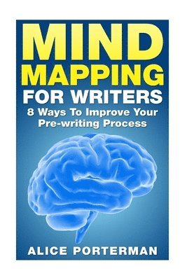 bokomslag Mind Mapping for Writers: 8 Ways To Improve Your Pre-writing Process