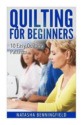 bokomslag Quilting For Beginners: 10 Easy Quilting Patterns