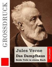 Jules Verne - Das Dampfhaus (Großdruck): Beide Teile in einem Buch, Häftad
