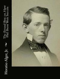 bokomslag The Errand Boy; or, Hpw Phil Brent Won Success