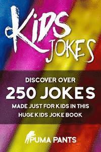 bokomslag Kids Jokes: Discover Over 250 Jokes, Made Just for Kids in this Huge Kids Joke Book
