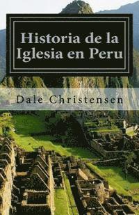 bokomslag Historia de la Iglesia en Peru: History of the Church in Peru