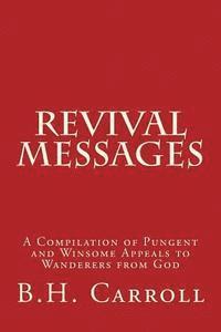bokomslag Revival Messages: A Compilation of Pungent and Winsome Appeals to Wanderers from God