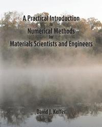 bokomslag A Practical Introduction to Numerical Methods for Materials Scientists and Engineers