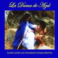 bokomslag La Dama de Azul: La historia de Sor María de Jesus de Ágreda y los indios Jumano en el Nuevo Mundo