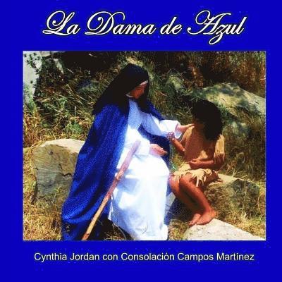 Cynthia Jordan, María Consolación Campos Martínez - La Dama de Azul: La historia de Sor María de Jesus de Ágreda y los indios Jumano en el Nuevo Mundo, Häftad