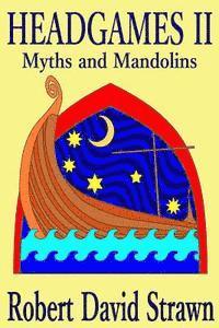 Headgames II: Myths and Mandolins 1