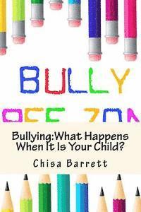 bokomslag Bullying: What Happens When It Is Your Child?