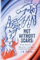 bokomslag Not Without Scars: The Story of Shirley LaMarr