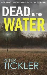 bokomslag DEAD IN THE WATER a gripping detective thriller full of suspense