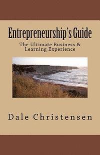 bokomslag Entrepreneurship's Guide: The Ultimate Business & Learning Experience
