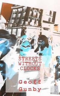 bokomslag Streets Without Clocks: collected poems
