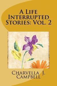 bokomslag A Life Interrupted Stories: Vol. 2