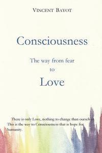 bokomslag Consciousness: The way from fear to love
