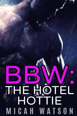 Micah Watson - Bbw: The Hotel Hottie, Häftad