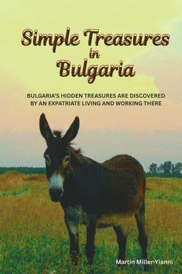bokomslag Simple Treasures In Bulgaria
