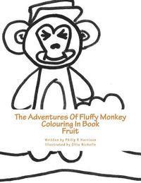 Philip R. Harrison - The Adventures Of Fluffy Monkey: Fruit, Häftad