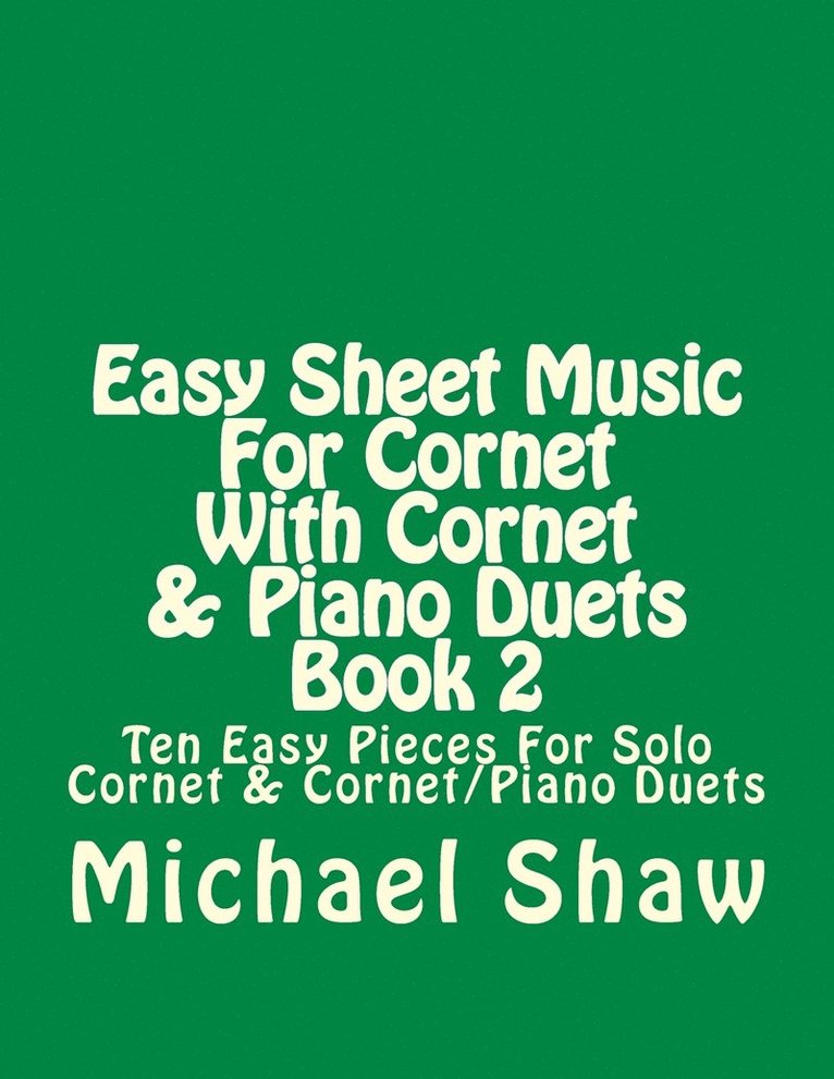 Michael Shaw - Easy Sheet Music For Cornet With Cornet & Piano Duets Book 2, Häftad