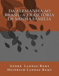 bokomslag Da Alemanha ao Brasil: A trajetória de minha família
