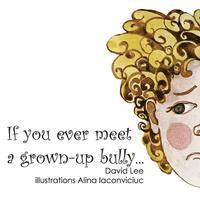 bokomslag If you ever meet a grown up bully...