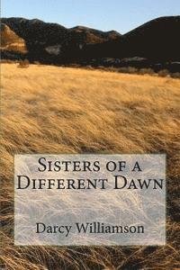 Darcy J. Williamson - Sisters of a Different Dawn, Häftad