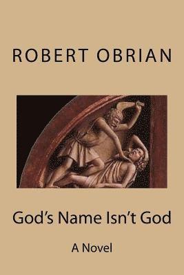 Robert Obrian - God's Name Isn't God, Häftad