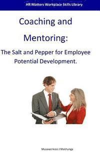 bokomslag Coaching and Mentoring: The Salt and Pepper for Employee Potential Development