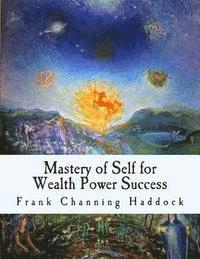 bokomslag Mastery of Self for Wealth Power Success