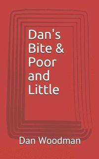 bokomslag Dan's Bite & Poor and Little