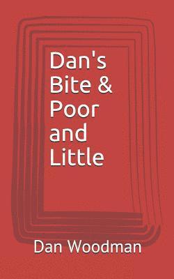 Dan's Bite & Poor and Little 1