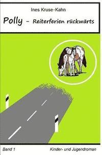 Ines Kruse-Kahn - Polly - Reiterferien rückwärts, Häftad