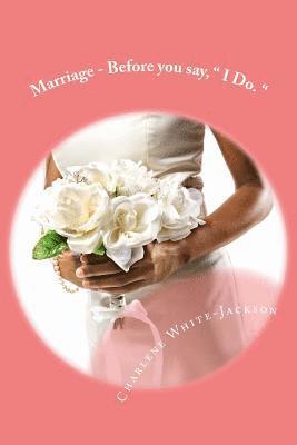 bokomslag Marriage - Before you say, ' I Do. ': What the marriage books don't tell you.