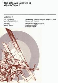bokomslag The U.S. Air Service in World War I: Volume I - The Final Report and A Tactical History