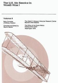 bokomslag The U.S. Air Service in World War I: Volume II - Early Concepts of Military Aviation